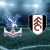 Fulham – Crystal Palace