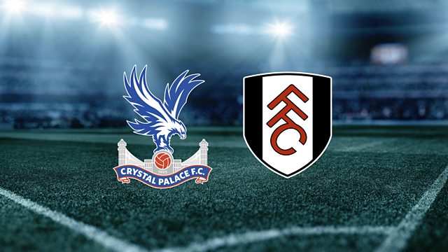 Fulham – Crystal Palace